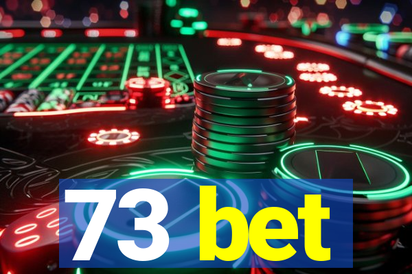 73 bet